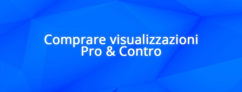 Comprare Visualizzazioni Pro e Contro