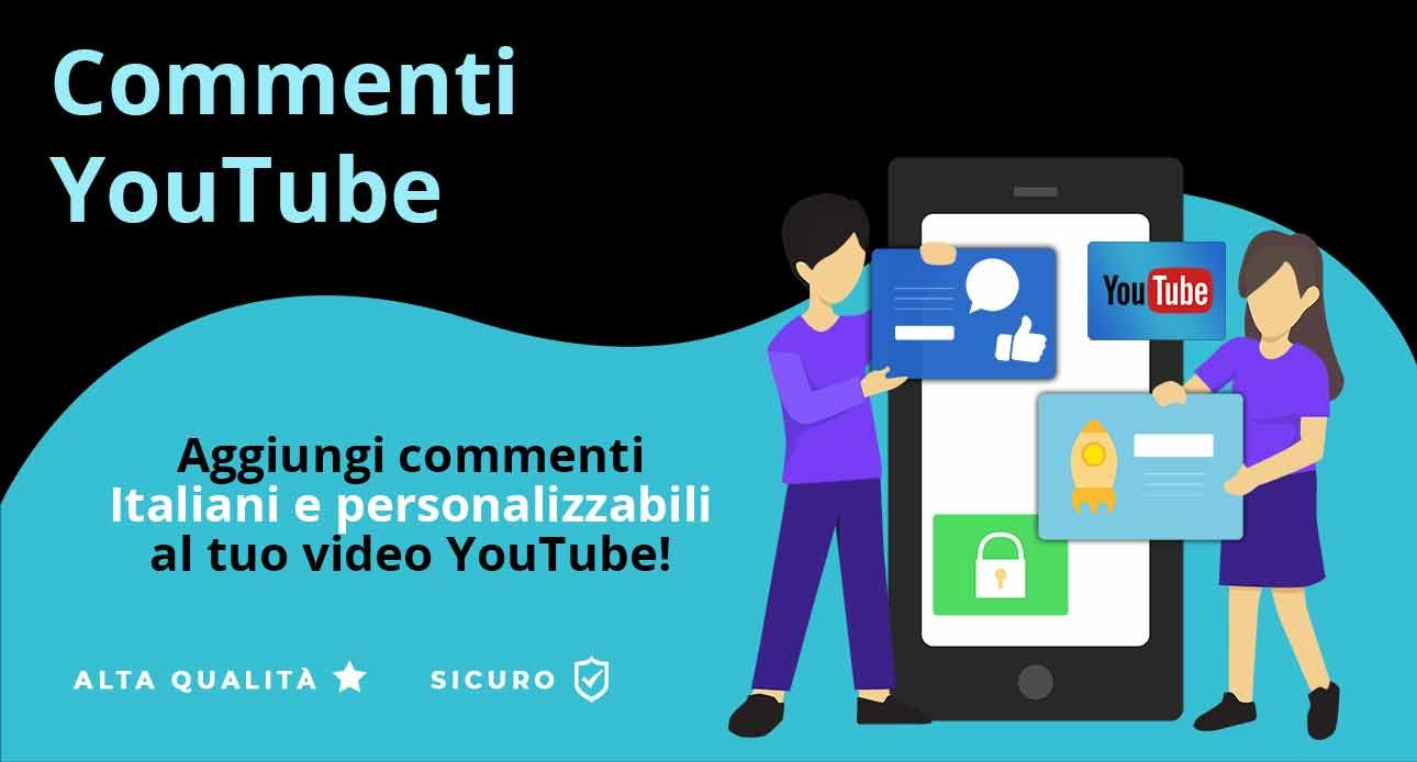 Acquistare Commenti Italiani, Personalizzabili di Qualità per Video Youtube